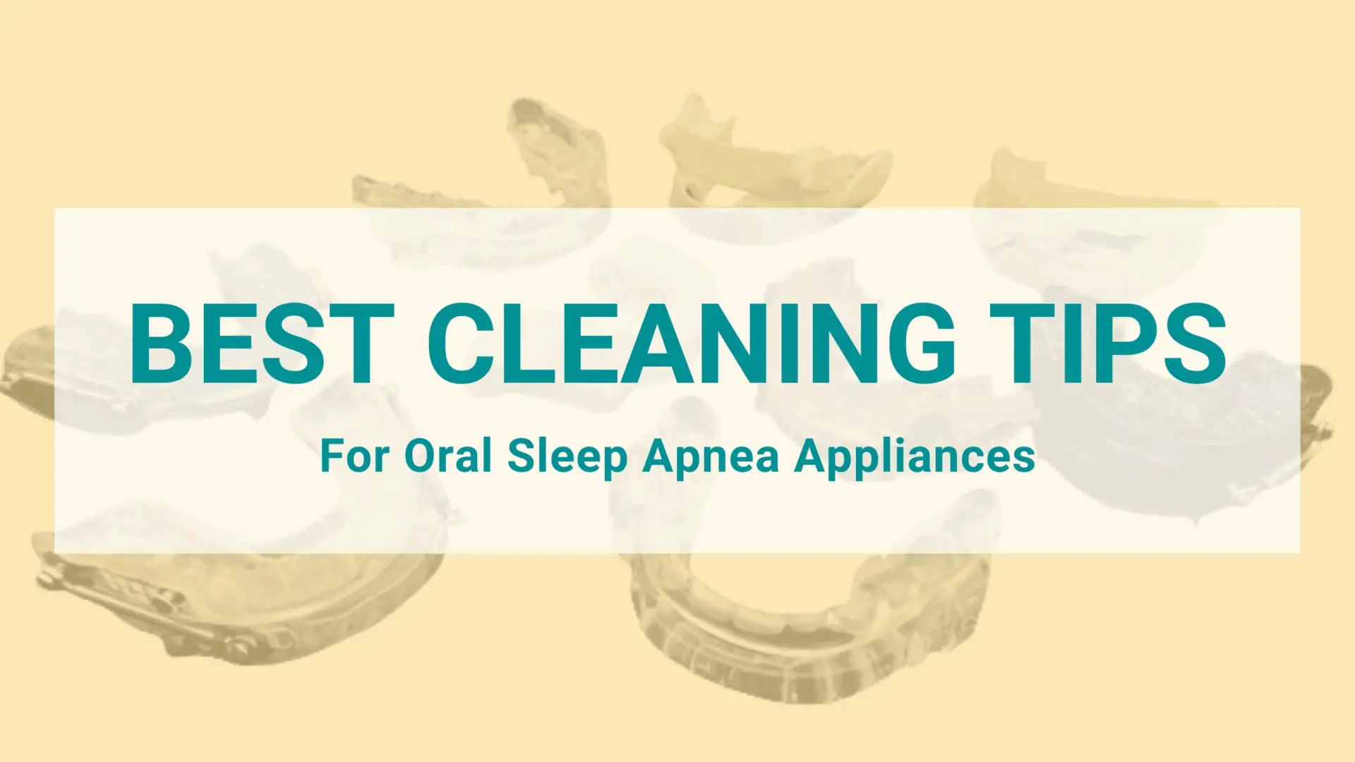 Best Tips for Daily and Weekly Cleaning of Your Sleep Apnea Mouthguard