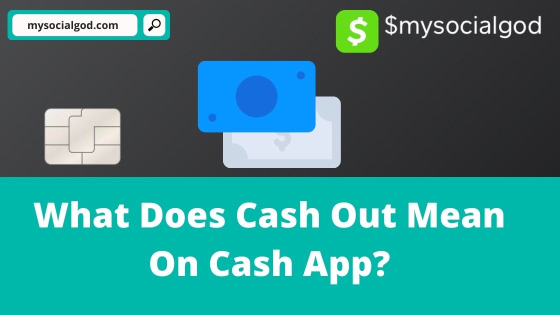 What Does Cash Out Mean On Cash App? • MySocialGod