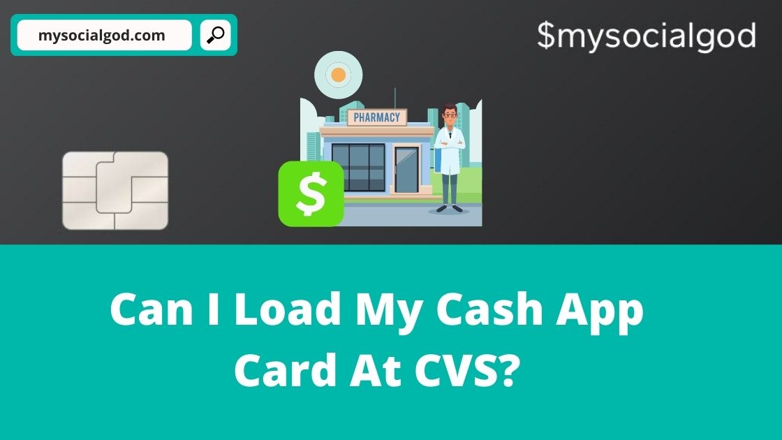 Can I Load My Cash App Card At CVS? MySocialGod