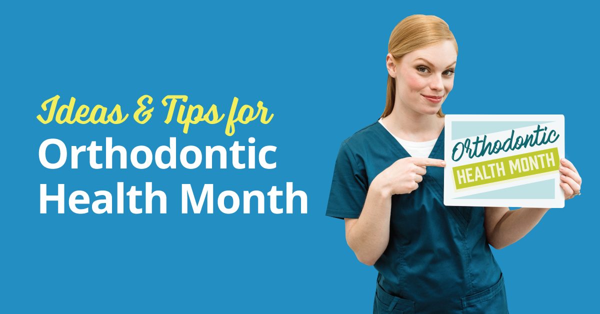 A Great Orthodontic Marketing Idea Ortho Health Month