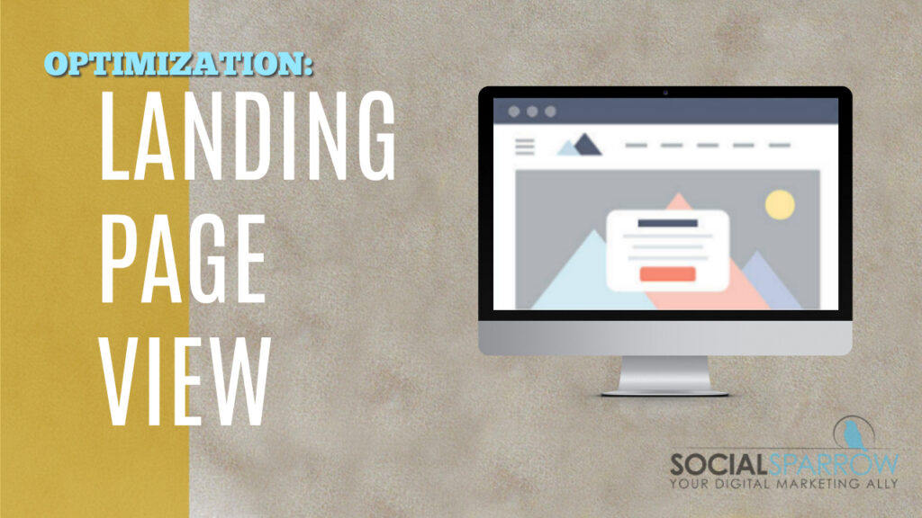 Should I Optimize for the new Landing Page Views? Social Sparrow