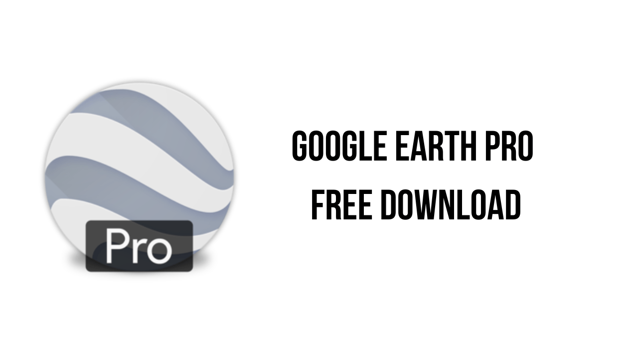 Google Earth Pro Free Download My Software Free