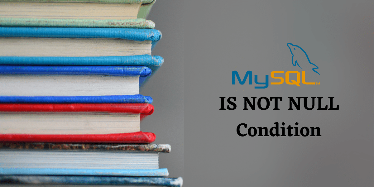 MySQL IS NOT NULL Condition Finding nonNULL values in a column MySQLCode