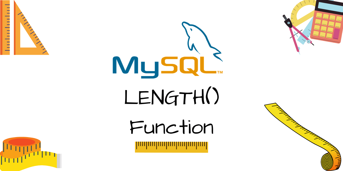 MySQL LENGTH() Function How to measure the length of strings in bytes