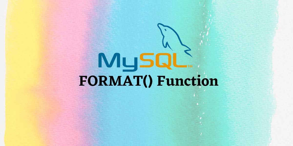 MySQL FORMAT() How to format numbers in MySQL? MySQLCode