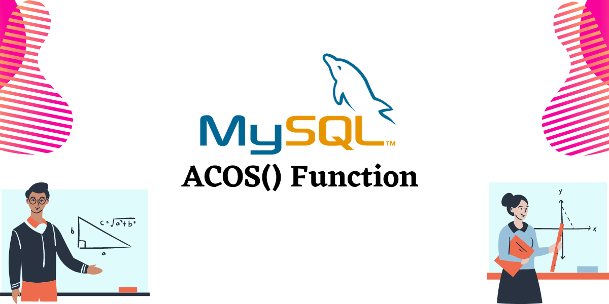 MySQL ACOS() Easy way to find the arc cosine of a value MySQLCode