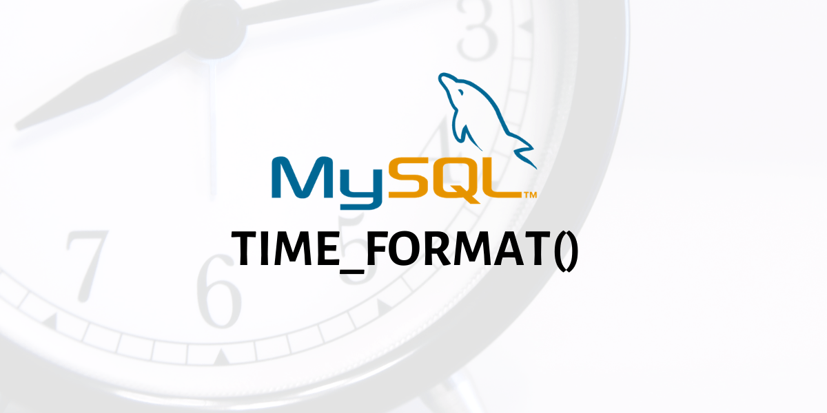 MySQL TIME_FORMAT() MySQLCode