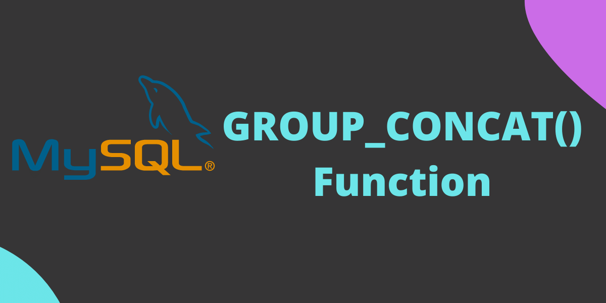 MySQL GROUP_CONCAT() Function 5 Easy Examples MySQLCode