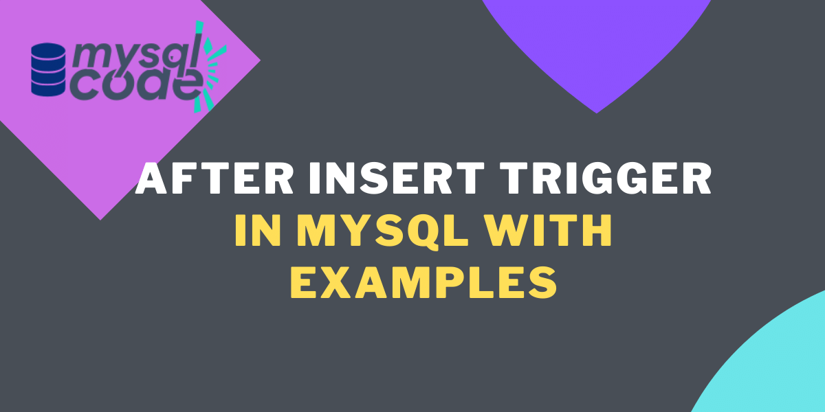 MySQL AFTER INSERT Trigger A Beginner's Guide MySQLCode