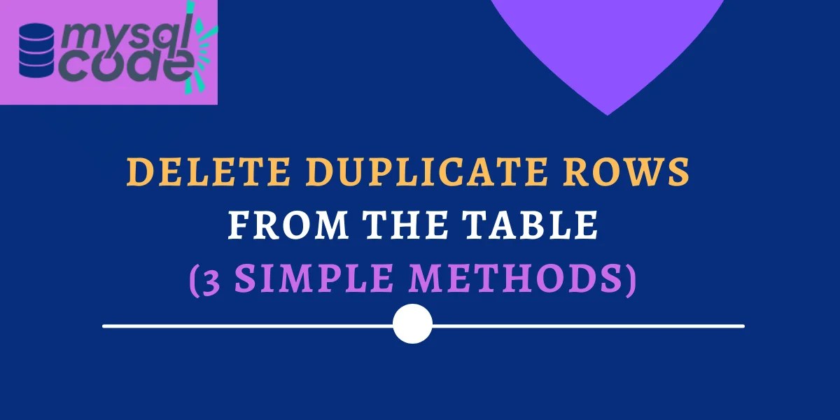 Delete Duplicate Rows in MySQL (3 Simple Methods) MySQLCode