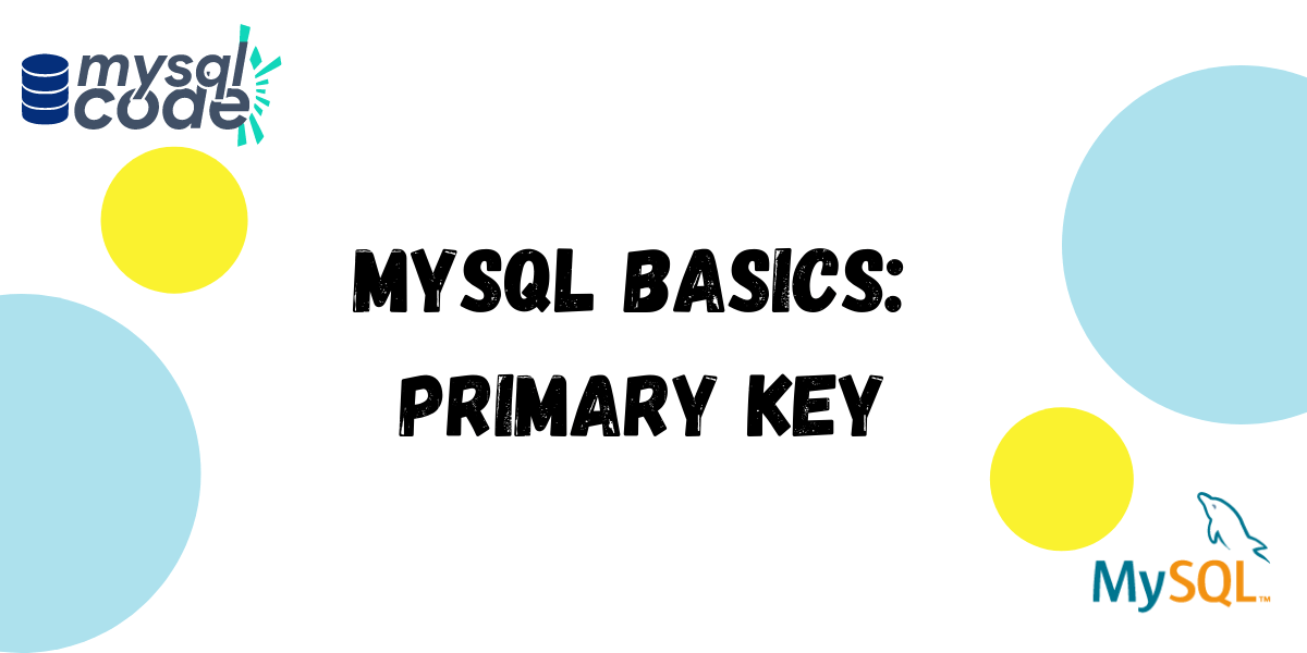 MySQL Primary Key A Beginner's Guide MySQLCode