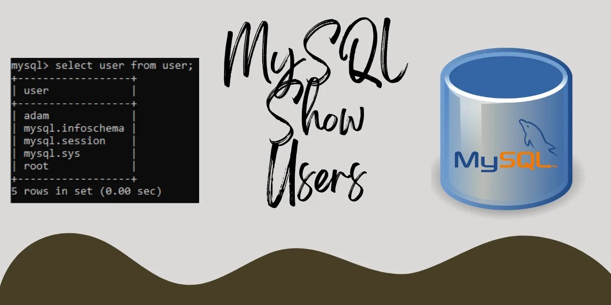 MySQL Show Users A Complete Guide MySQLCode