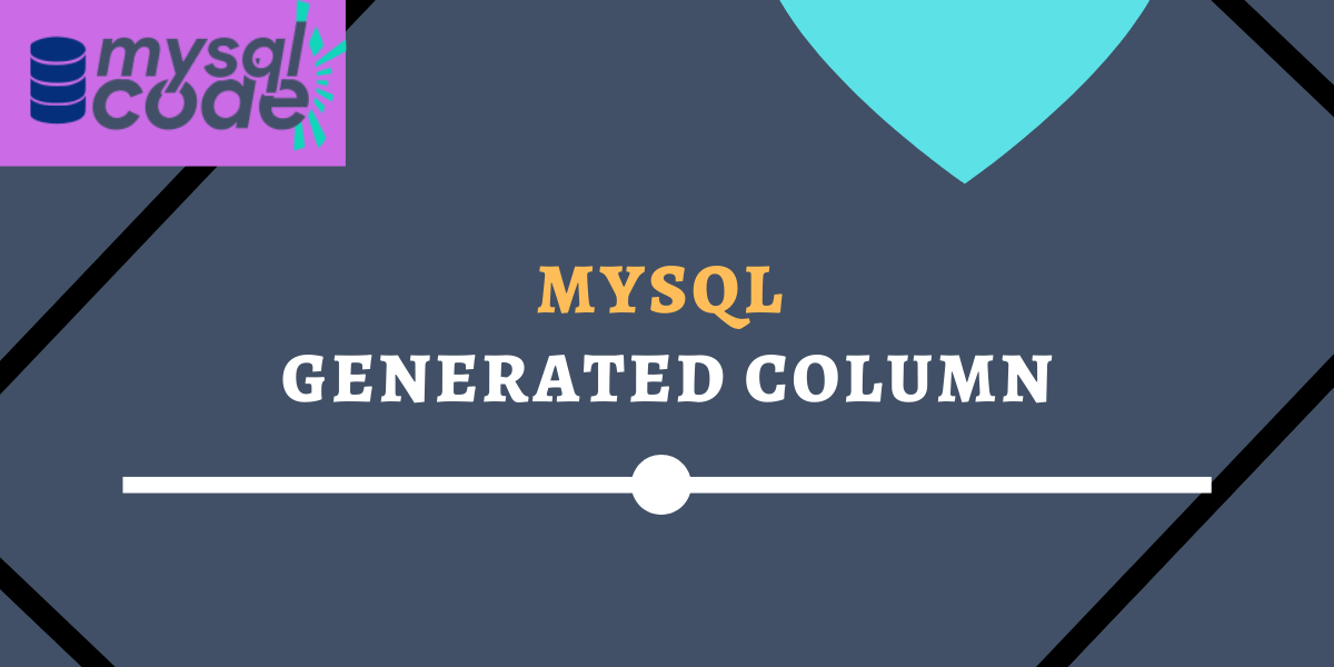 MySQL Generated Columns MySQLCode
