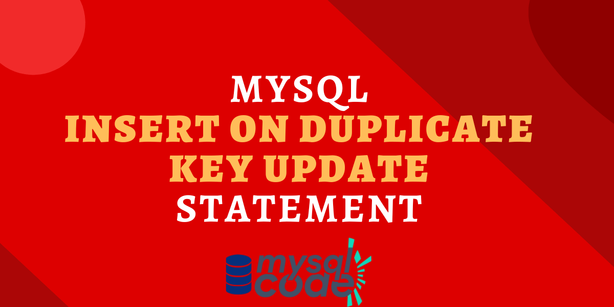 MySQL INSERT ON DUPLICATE KEY UPDATE MySQLCode