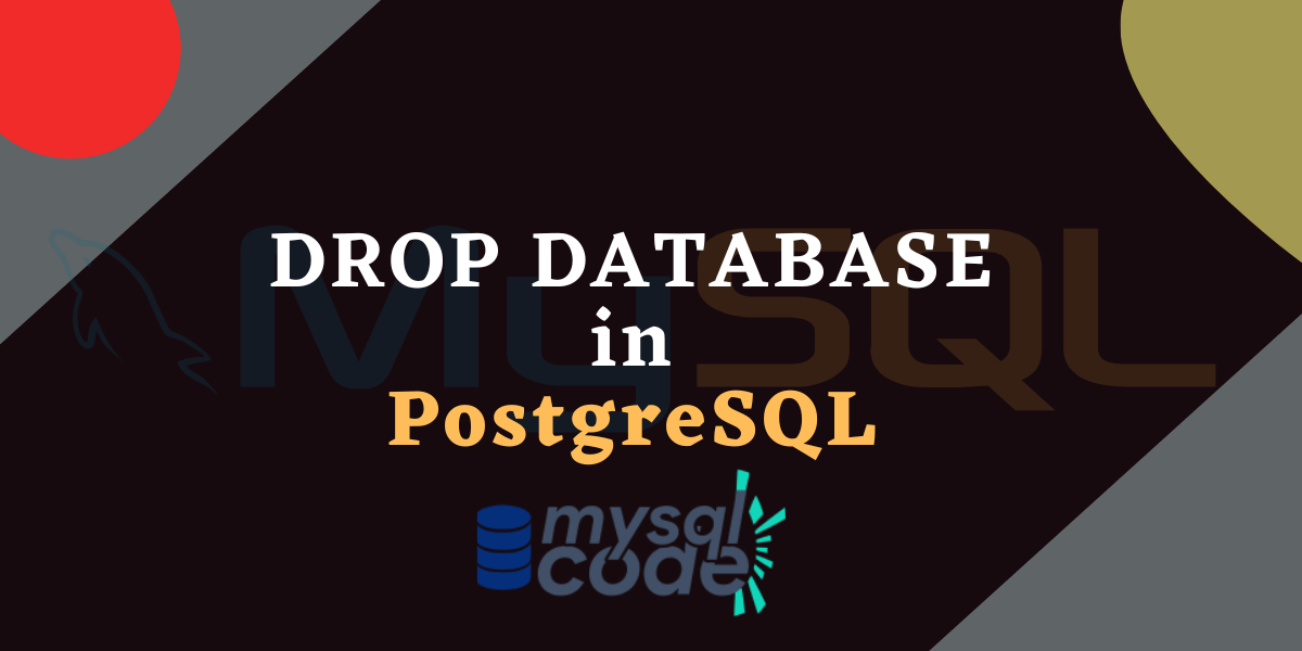 PostgreSQL DROP DATABASE Delete a Database MySQLCode