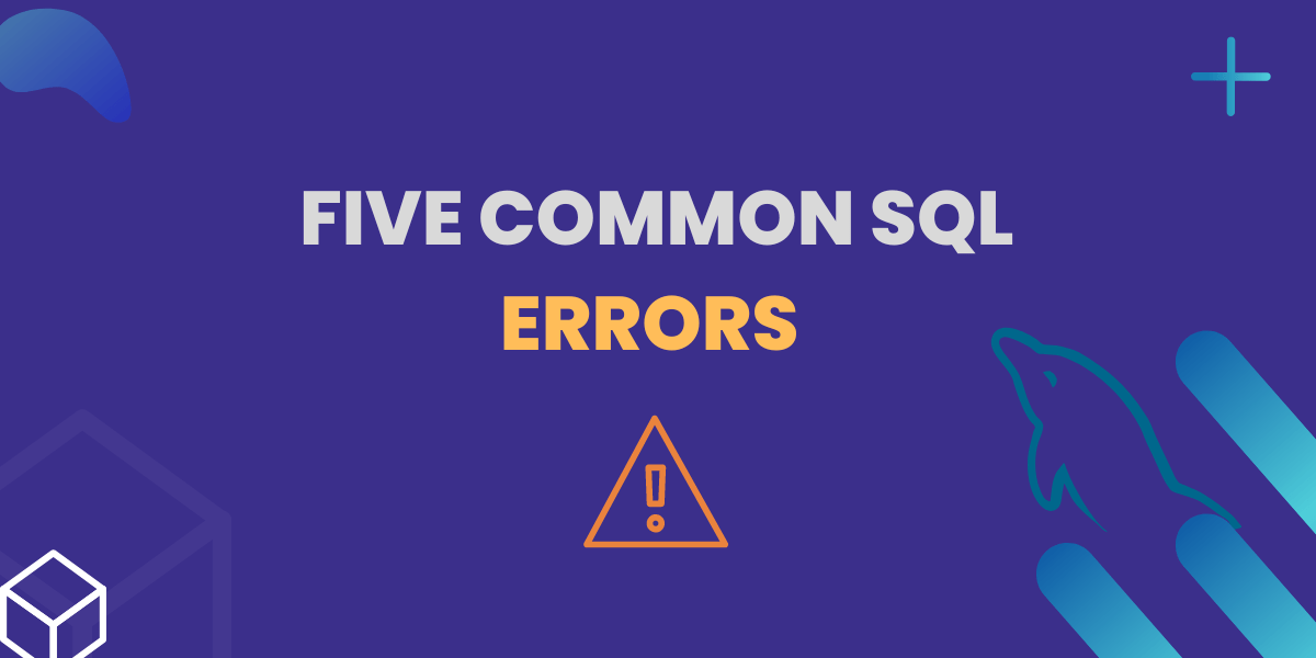 Five Common SQL Mistakes to Avoid A Beginner's Guide MySQLCode
