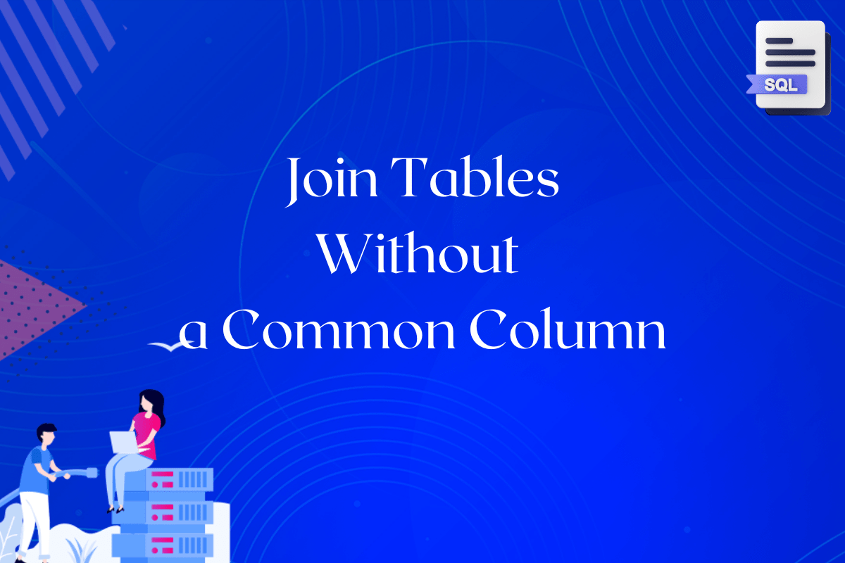 How to Combine Two Tables Without a Common Column MySQLCode