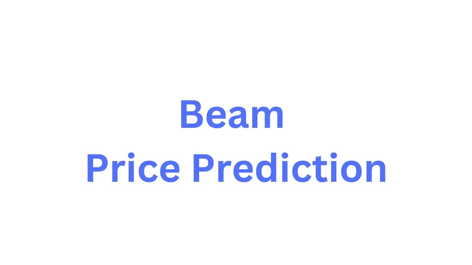 Beam Price Prediction 2024, 2025, 2030, 2040