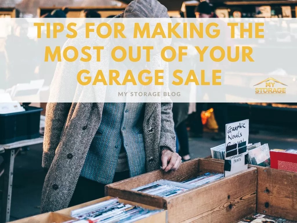 Tips for Making the Most out of Your Garage Sale My Storage