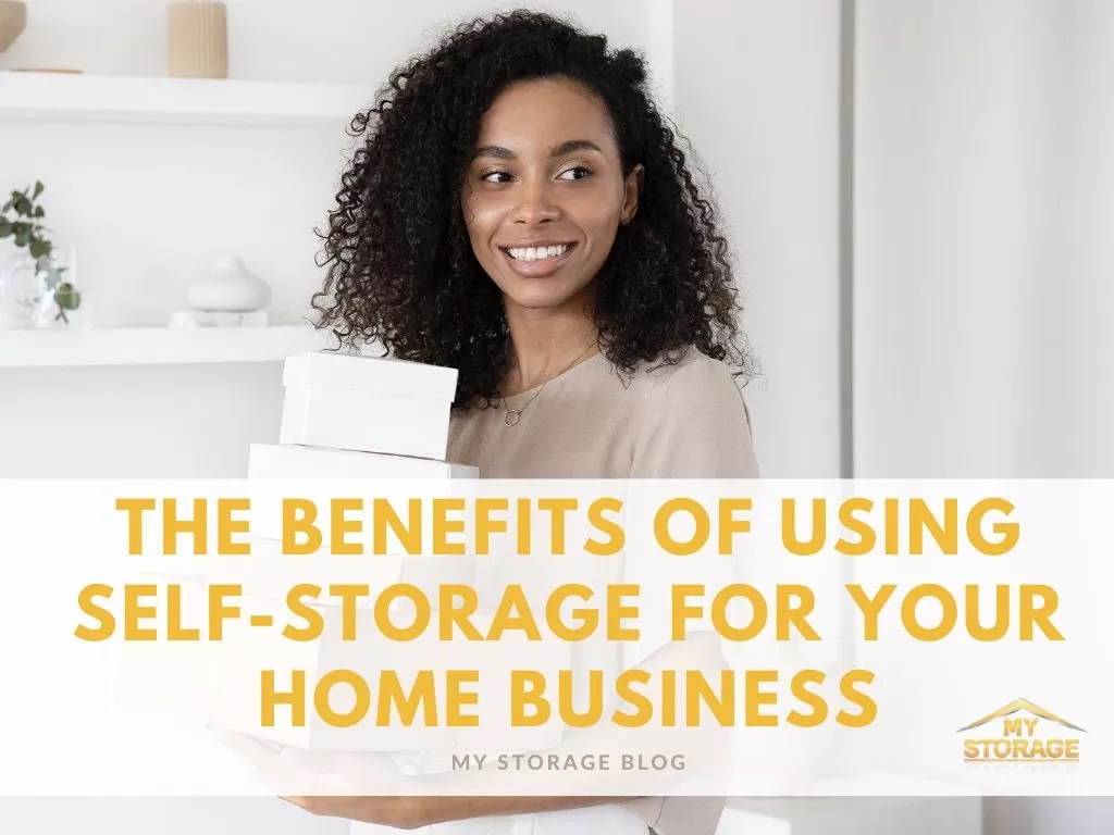 The Benefits of Using SelfStorage for Your Expanding Home Business