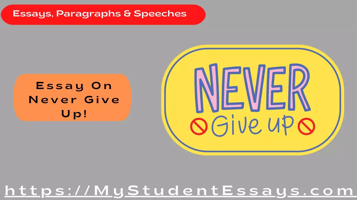 Essay on Never Give Up [ Meaning, Concept & Importance ] Student Essays