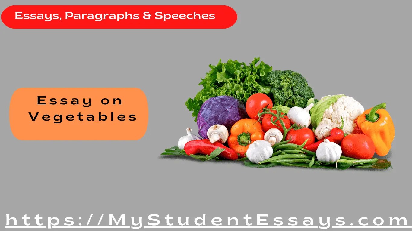 4 Essays on Vegetables & their Importance for our Health Student Essays
