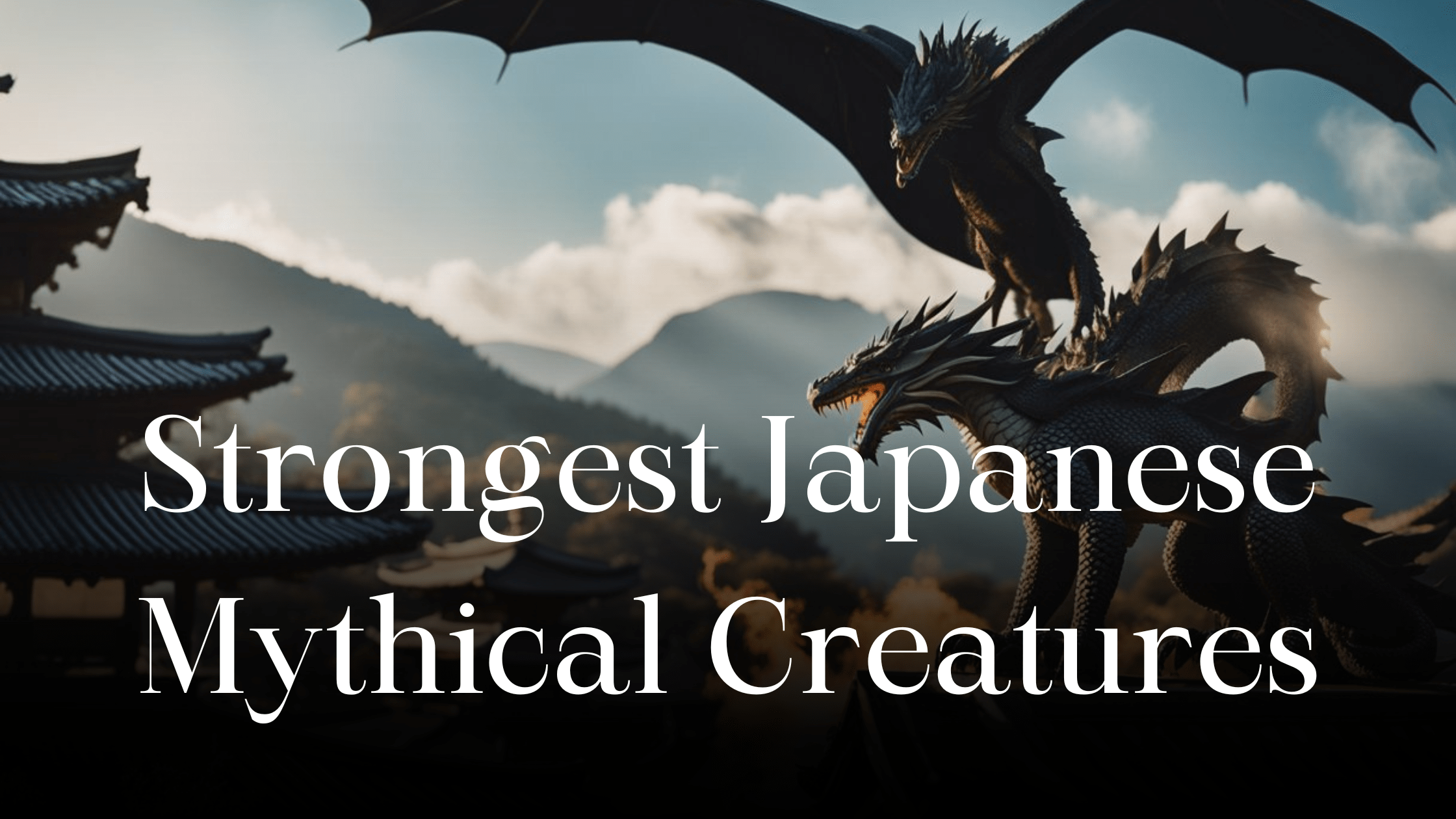 Strongest Japanese Mythical Creatures Mythical Encyclopedia