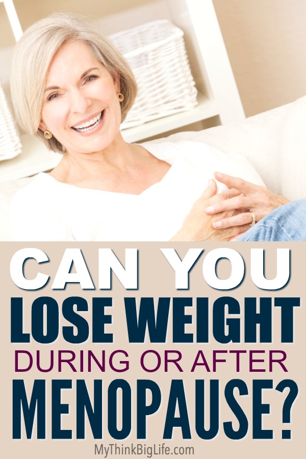 Can You Lose Weight After Menopause My Think Big Life