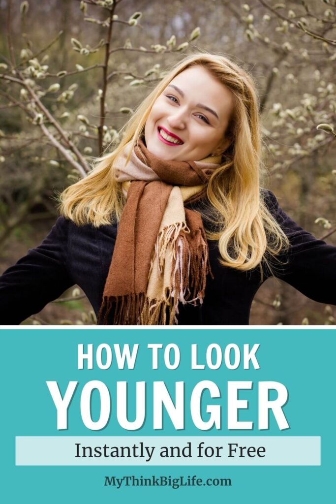 How to Look Younger Instantly and for Free