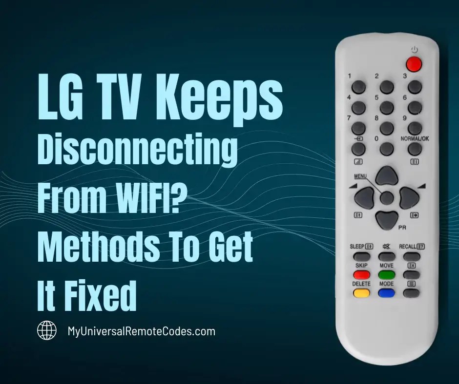 LG TV Keeps Disconnecting From WIFI? Methods To Get It Fixed