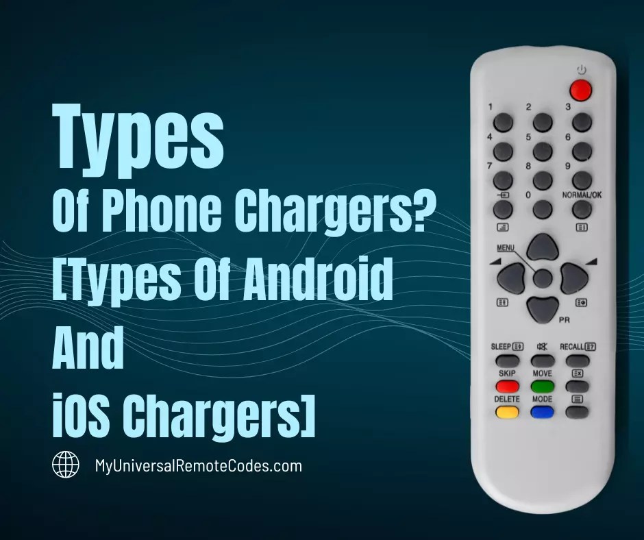 Types Of Phone Chargers? [Types Of Android And iOS Chargers]