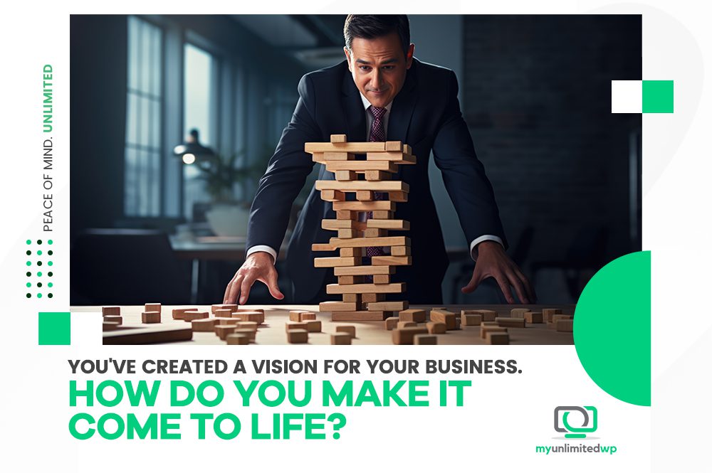 Making It Happen How to Execute Your Business Vision MyUnlimitedWP