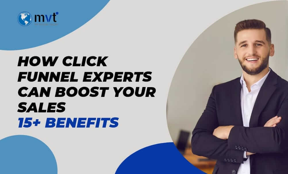 How Click Funnel Experts Can Boost Your Sales 15+ Benefits