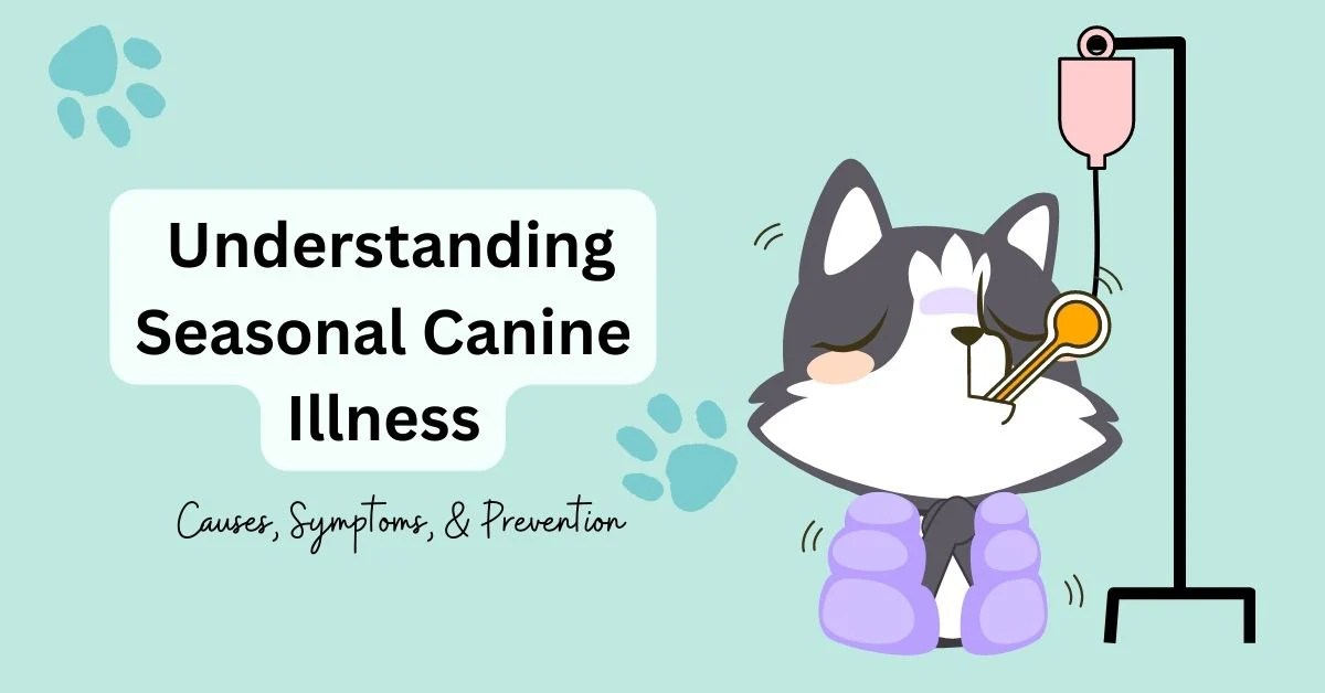 Seasonal Canine Illness Causes, Symptoms, & Prevention Waggle