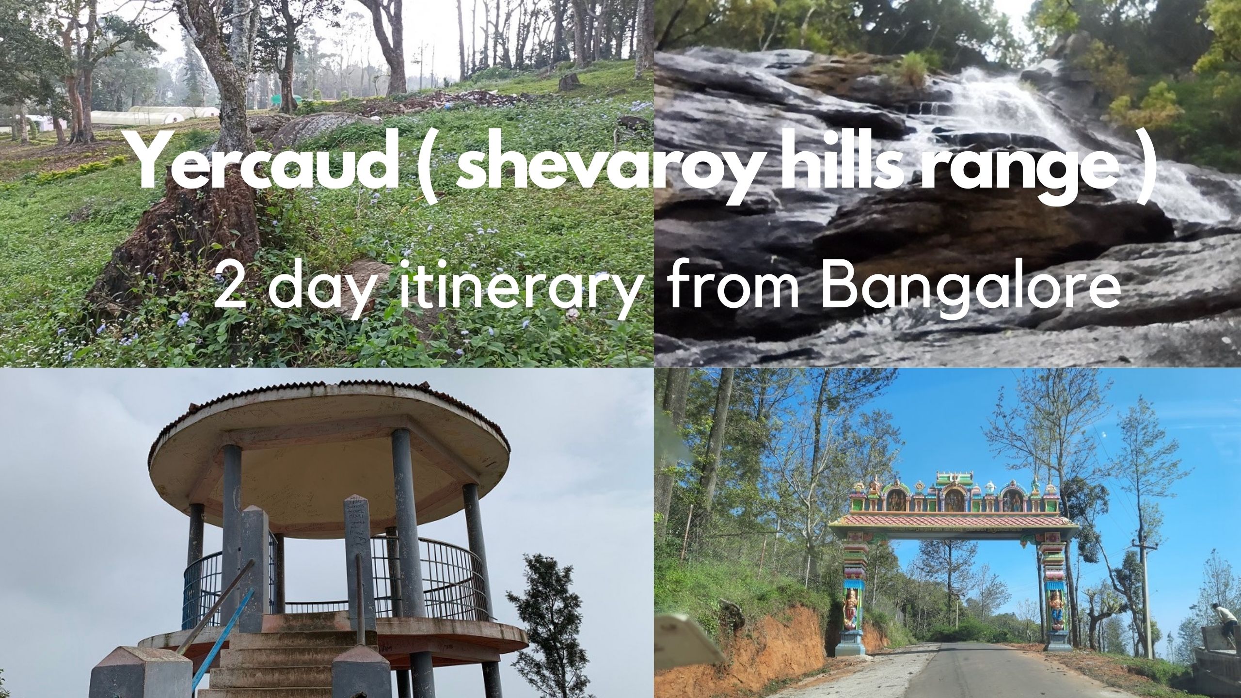 Yercaud ( shevaroy hills range ) 2 day itinerary from Bangalore