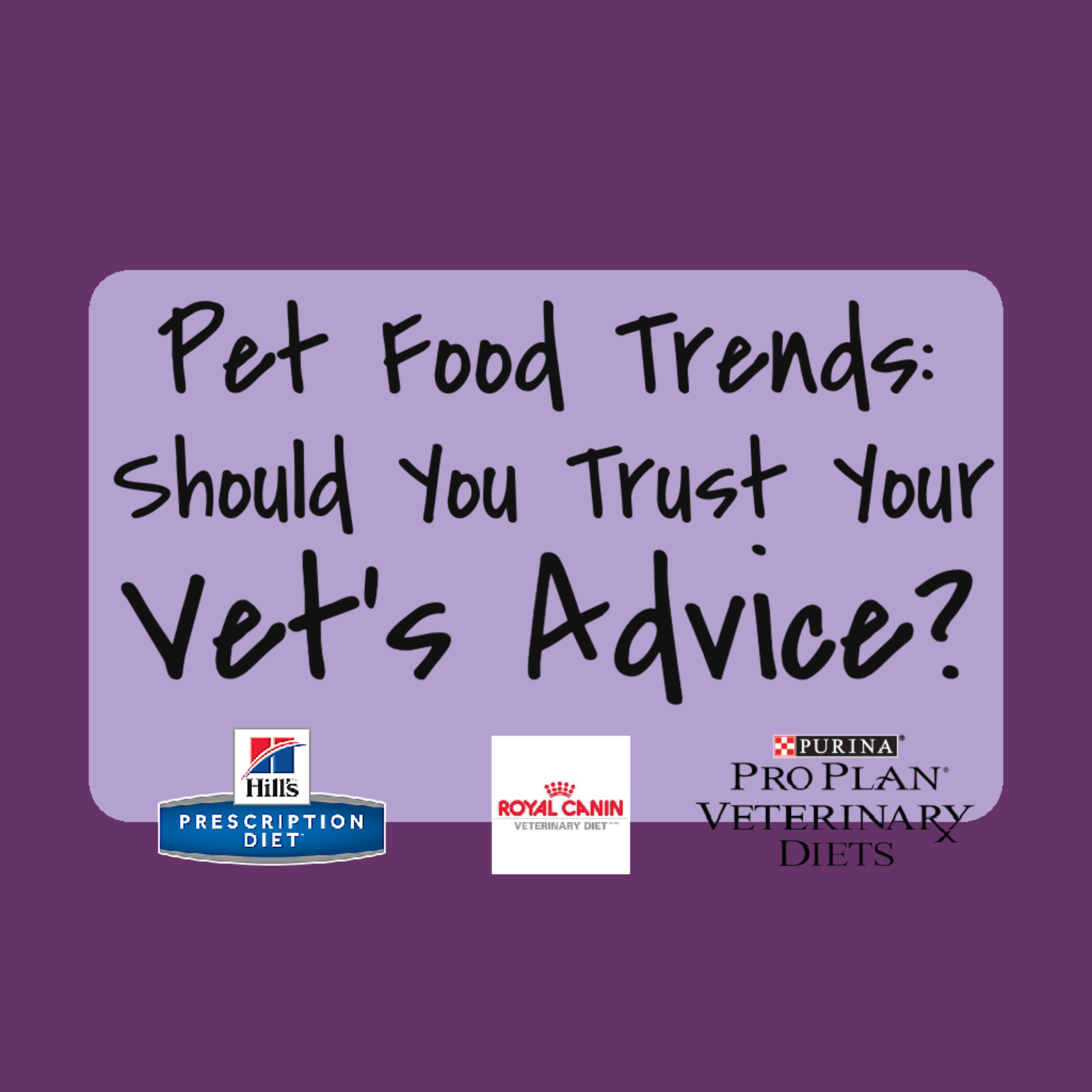 Pet Food Trends Should you trust your Vet's advice? My Wicked Tribe