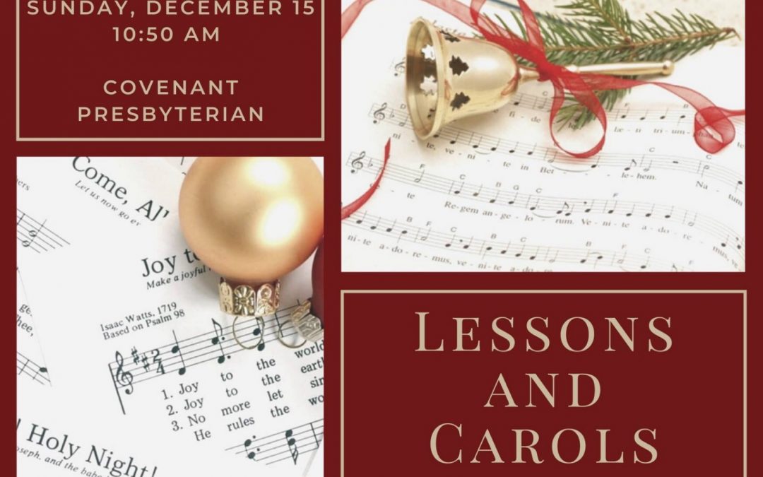 Christmas Carols Order Of Service Lessons and Carols Service, December 15 Covenant Presbyterian Church