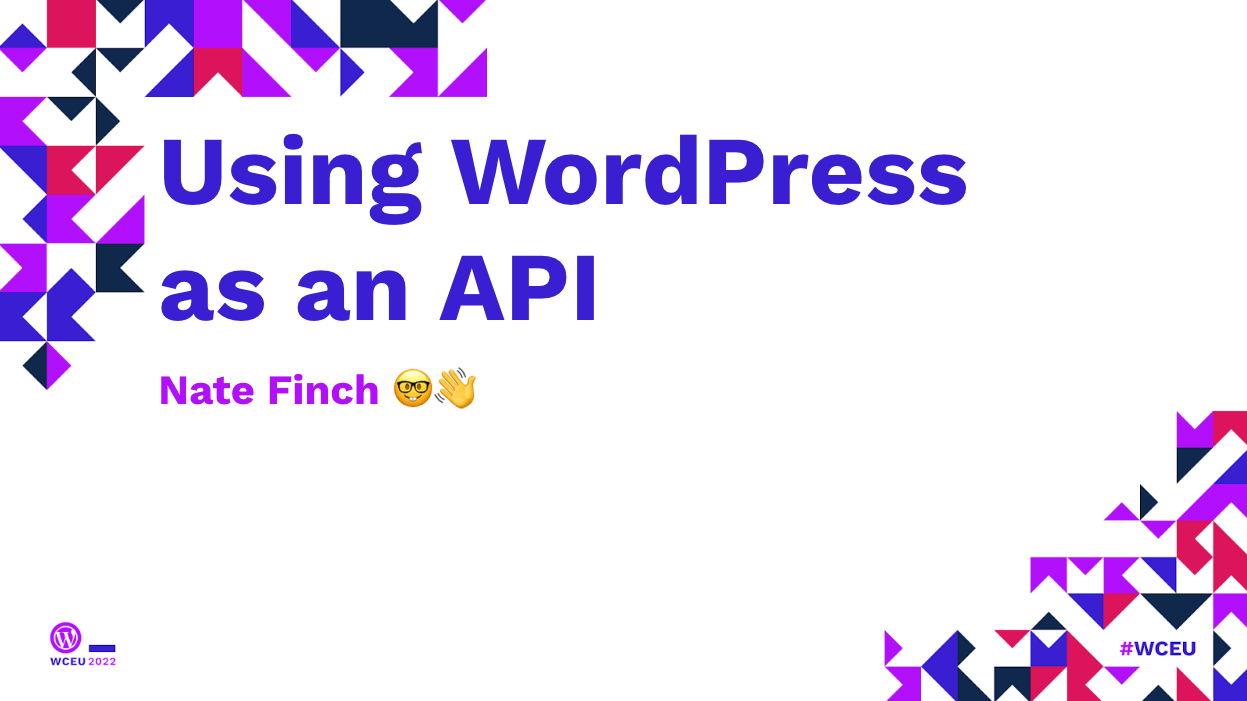 Using WordPress as an API Nate Finch