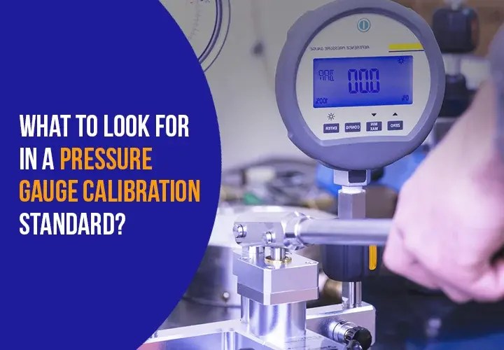 A Detailed Guide to Select a Standard of Pressure Gauge Calibration