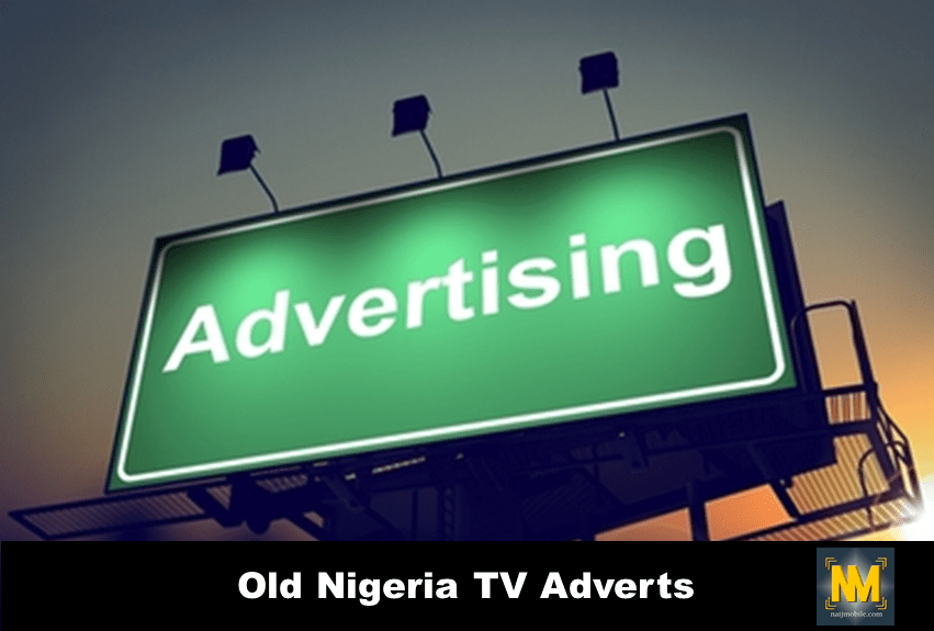 Top 10 Old Nigeria TV Adverts We Will Never