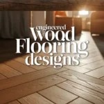 Engineered Wood Flooring Designs