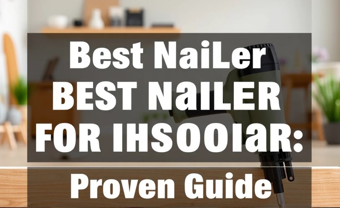 Best Nailer for Installing Baseboard: Proven Guide