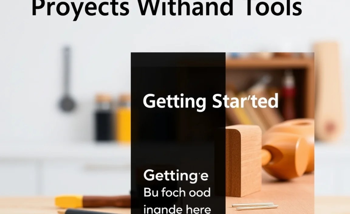 Getting Started: Simple Projects to Build Your Confidence
