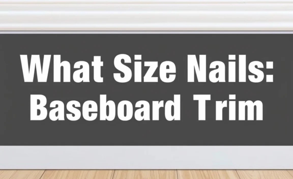 What Size Nails: Effortless Baseboard Trim