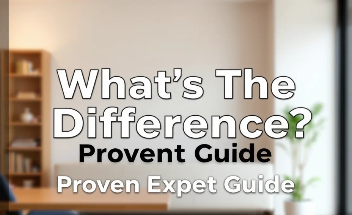 What’s The Difference: Proven Expert Guide