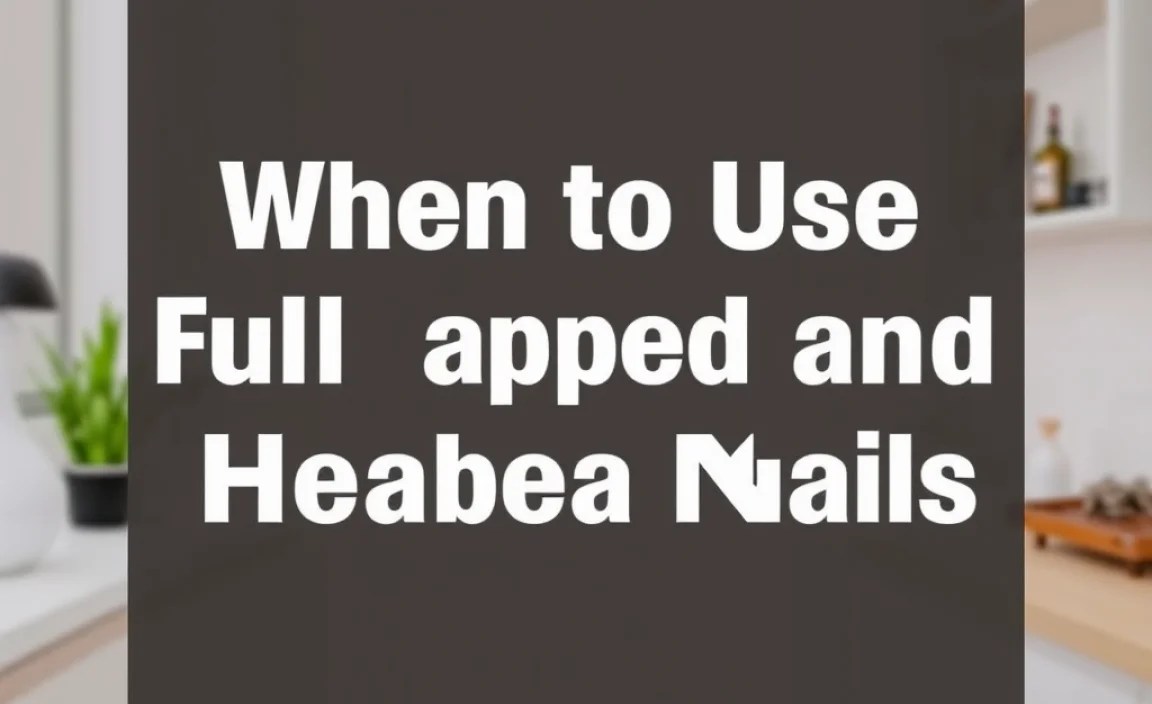 When to Use Full Head Nails