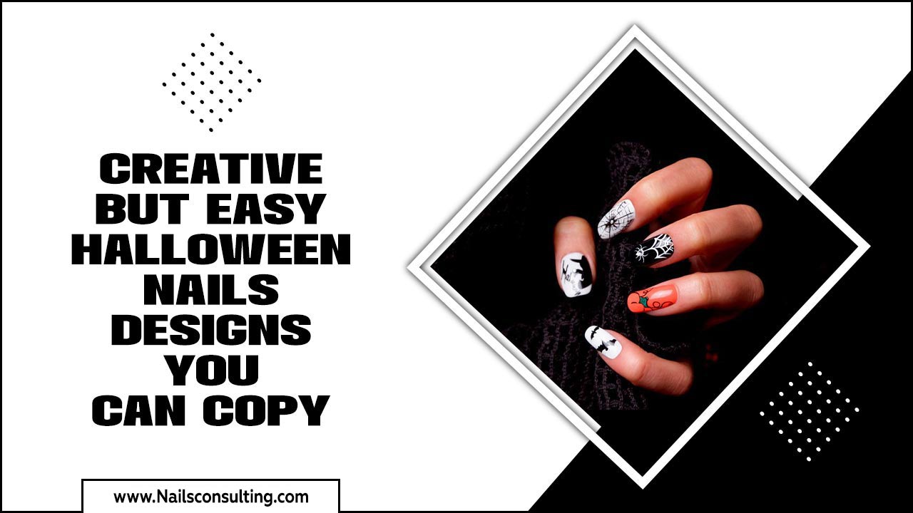 Creative But Easy Halloween Nails Designs You Can Copy