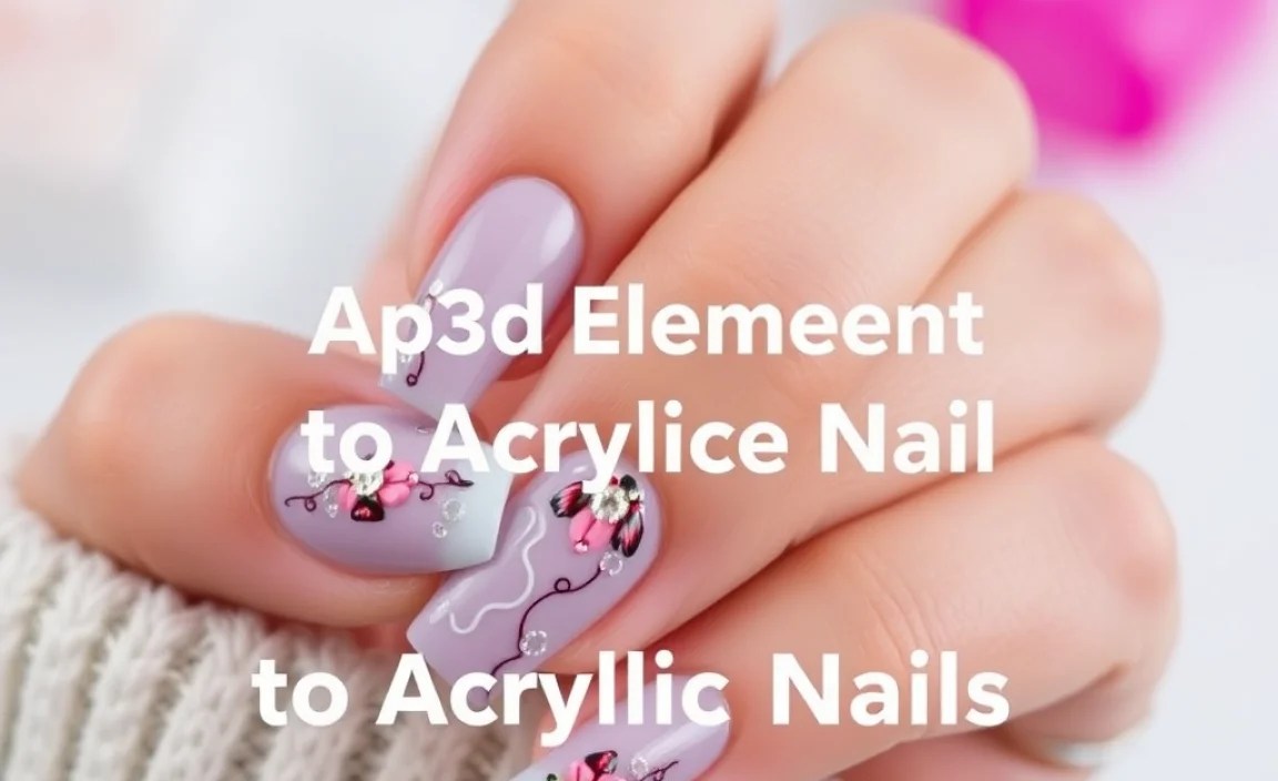 Applying 3D Elements to Acrylic Nails
