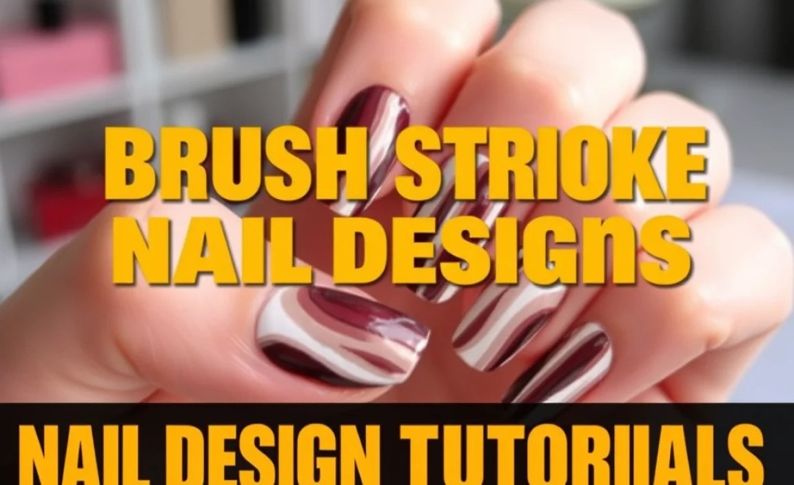 Brush Stroke Nail Design Tutorials: Essential Guide