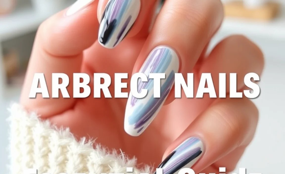 Brushstroke Abstract Nails: Essential Guide